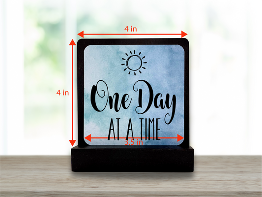 One Day at a Time Sign – Inspirational Desk Decor – Encouragement Gift – Mental Health & Recovery Support Gift