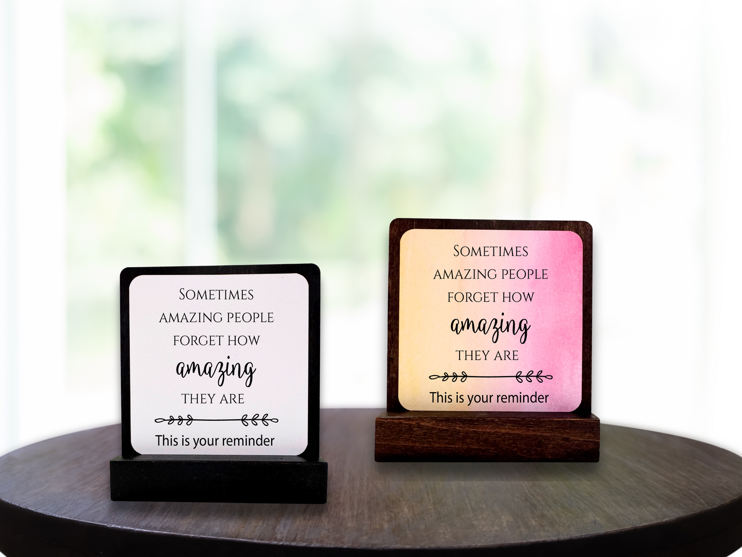 Sometimes Amazing People Forget How Amazing They Are Gift. Inspiration Gift. Happy Wood Card. Desk Sign.