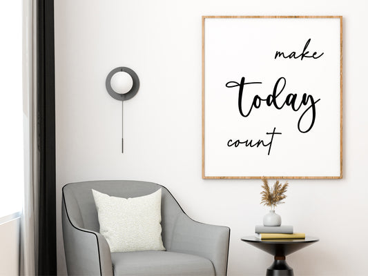 Make Today Count – Minimalist Black and White Motivational Wall Art