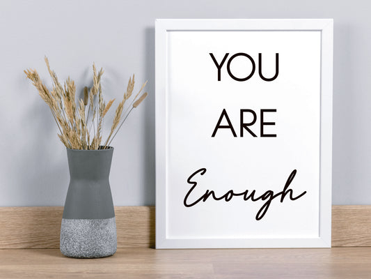 You Are Enough Print – Minimalist Black and White Self-Love Quote (Digital Download)