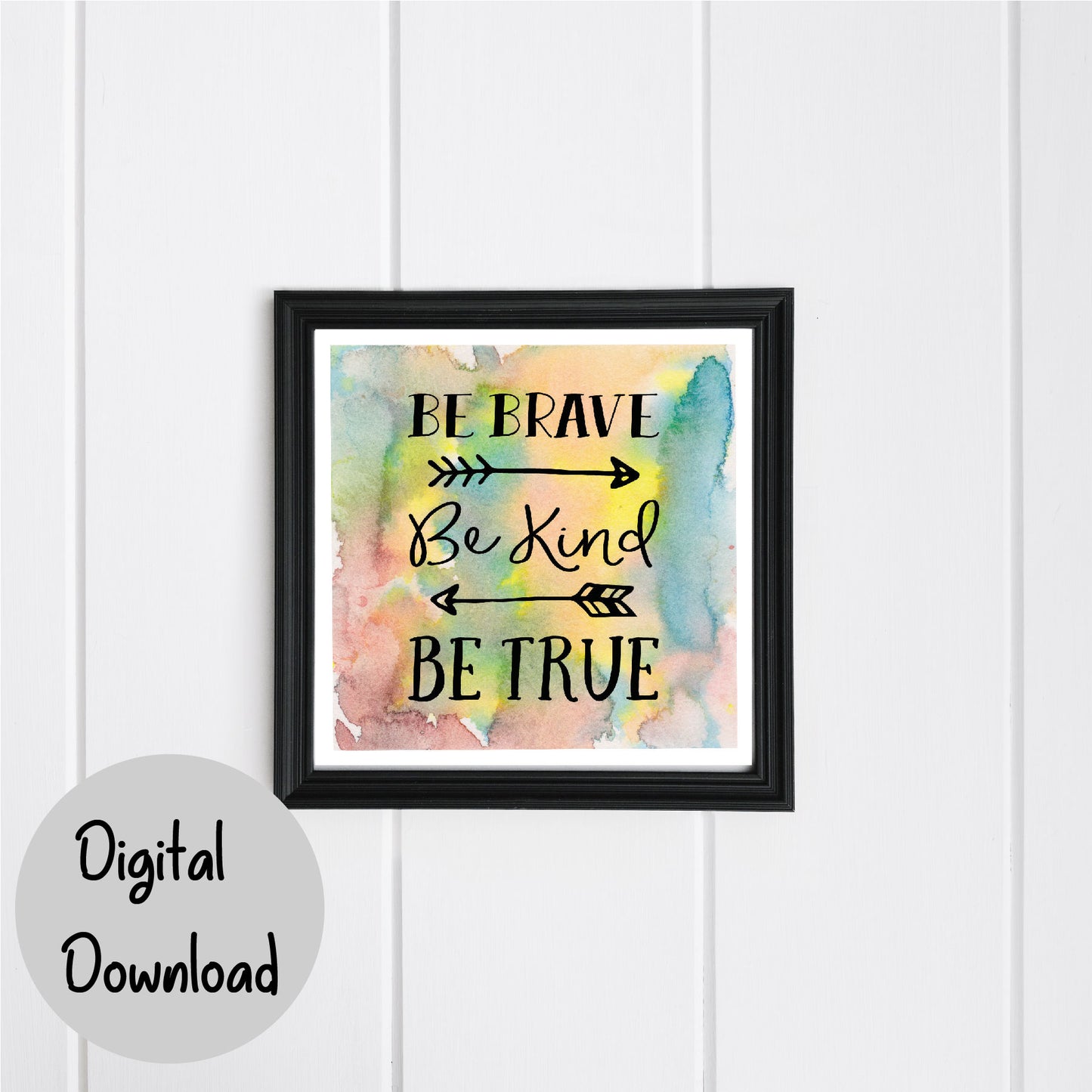 Be brave Be kind Be true