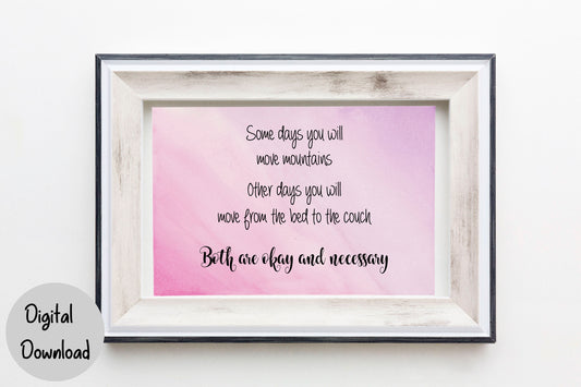 Some days you will move mountains