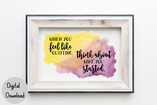 When you feel like quitting