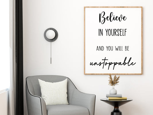 Believe in Yourself and You Will Be Unstoppable – Minimalist Black and White (Digital Download)