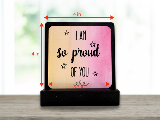 I Am So Proud of You – Encouragement Desk Sign, Graduation Gift, Inspirational Keepsake for Her/Him/They