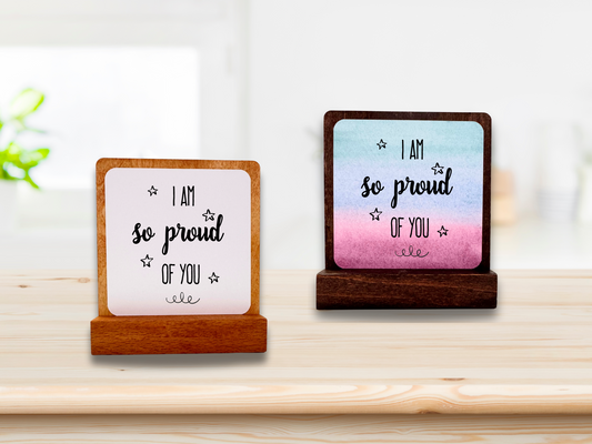 I Am So Proud of You – Encouragement Desk Sign, Graduation Gift, Inspirational Keepsake for Her/Him/They