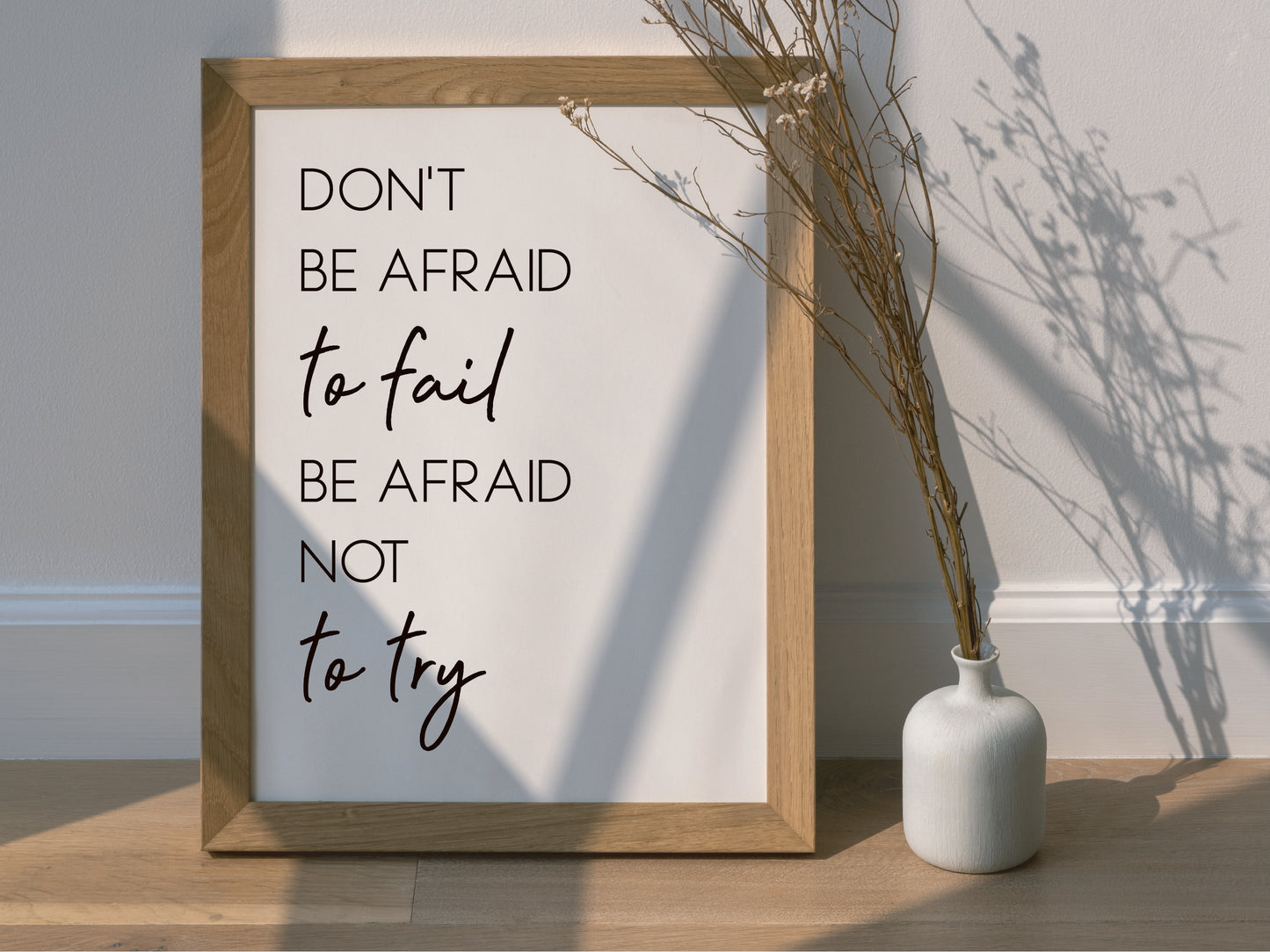 Don’t Be Afraid to Fail, Be Afraid Not to Try  – Minimalist Black and White Motivational Wall Art