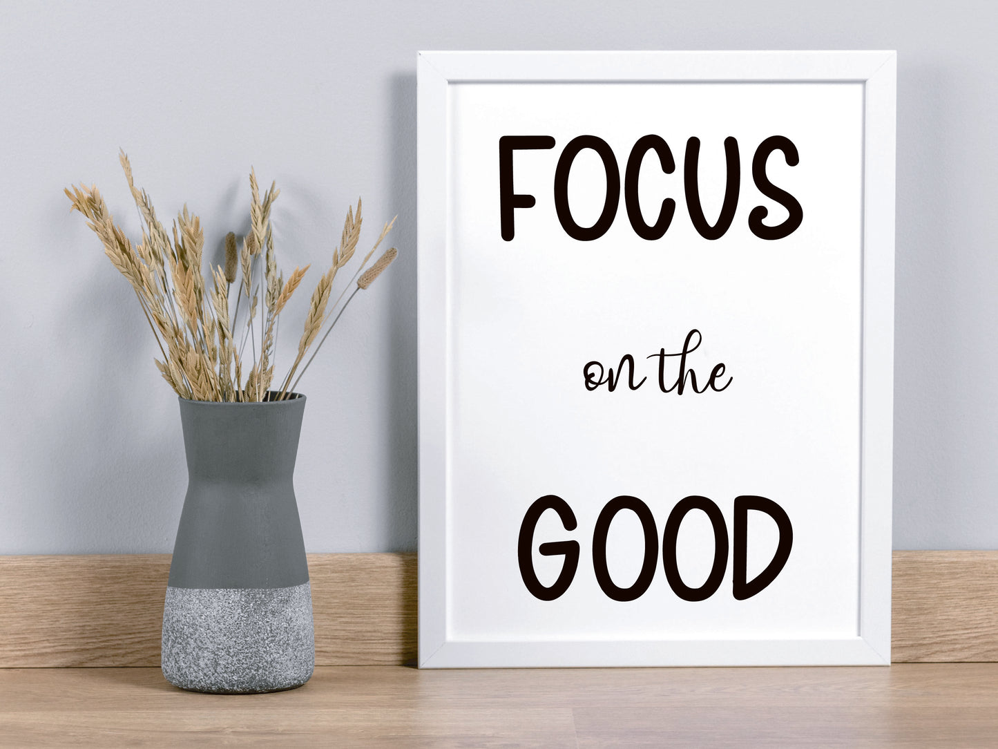 Focus on the Good Print – Minimalist Black White Inspirational Poster (Digital Download)