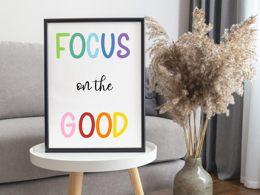 Focus on the Good Inspirational Print – Minimalist Colourful Motivational Poster (Digital Download)