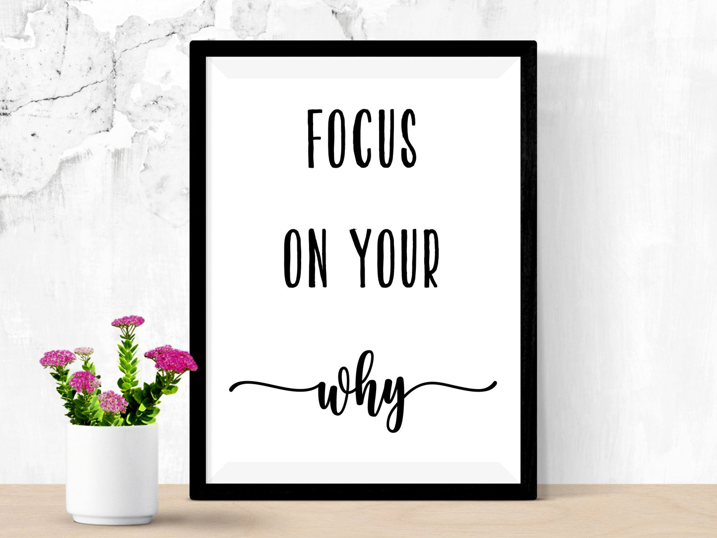 Focus on Your Why Print – Motivational Black and White Poster (Digital Download)
