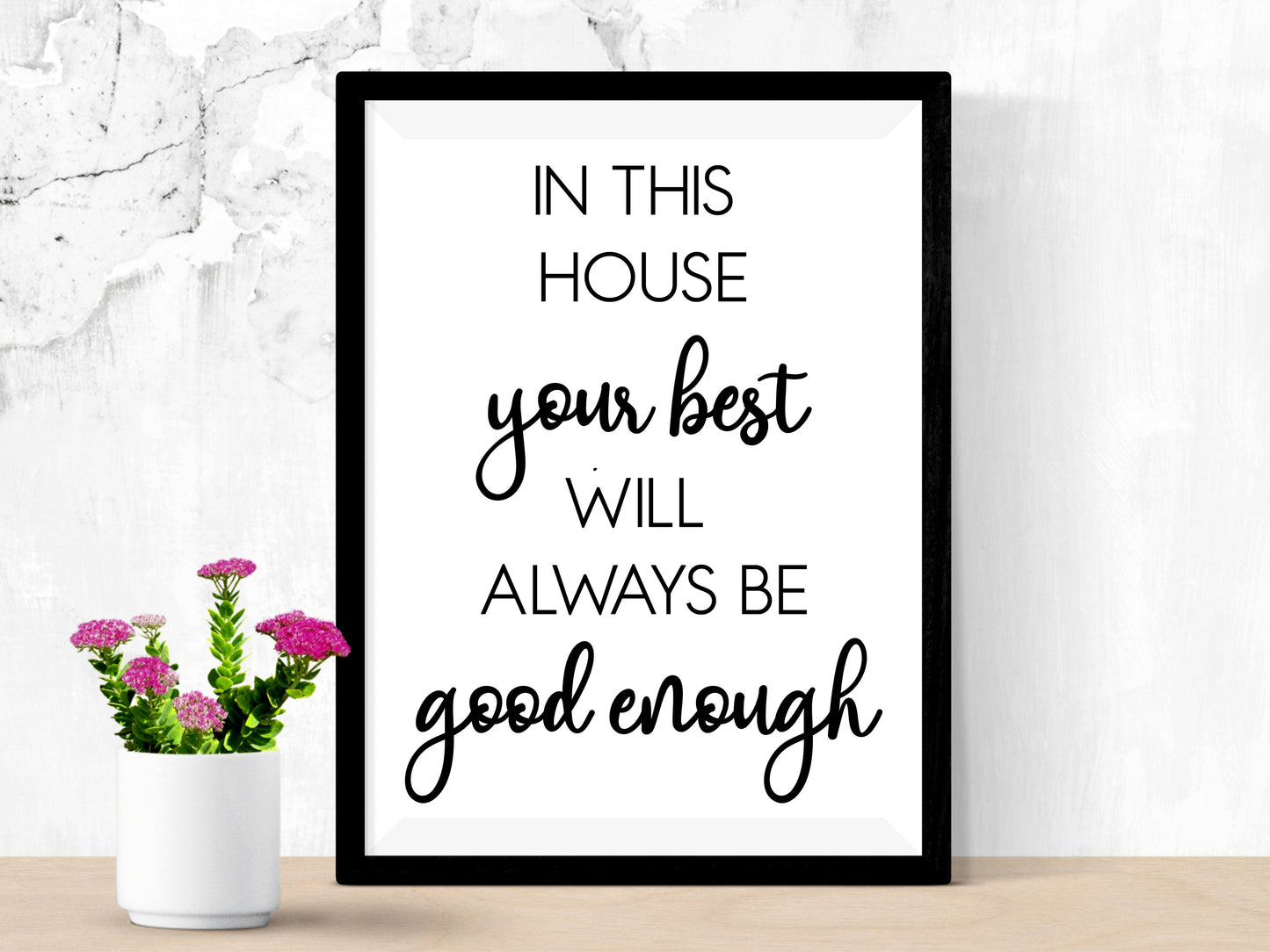 In This House Your Effort Is Good Enough – Black White Printable (Digital Download)