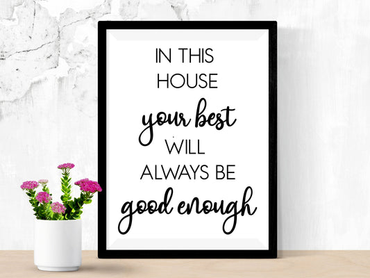 In This House Your Effort Is Good Enough – Black White Printable (Digital Download)