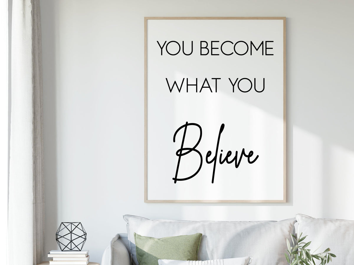 You Become What You Believe Printable | Inspirational Quote Wall Art | Motivational Print | Digital Download